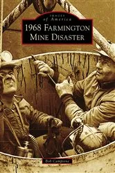 Book cover of 1968 Farmington Mine Disaster by Bob Campione