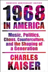 Book cover of 1968 in America by Charles Kaiser