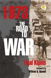 Book cover of 1973: The Road to War by Yigal Kipnis