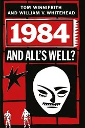 Book cover of 1984 and All's Well? by Tom Winnifrith