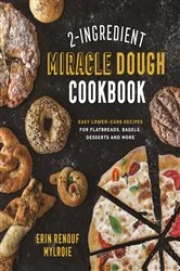 Book cover of 2-Ingredient Miracle Dough Cookbook by N/A