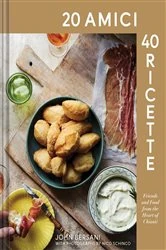 Book cover of 20 Amici – 40 Ricette (20 Friends — 40 Recipes) by John Bersani