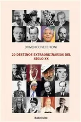 Book cover of 20 Destinos Extraordinarios del Siglo XX by domenico vecchioni