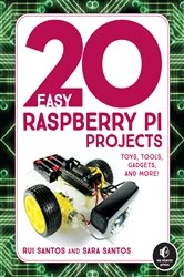 Book cover of 20 Easy Raspberry Pi Projects by Rui Santos