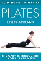 Book cover of 20 MINUTES TO MASTER ... PILATES by Lesley Ackland