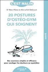 Book cover of 20 postures d'ostéo-gym qui soignent, c'est malin by Alix Lefief-Delcourt