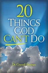 Book cover of 20 Things God Can't Do by Criswell Freeman