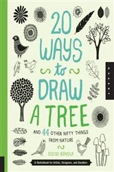 Book cover of 20 Ways to Draw a Tree and 44 Other Nifty Things from Nature by Eloise Renouf