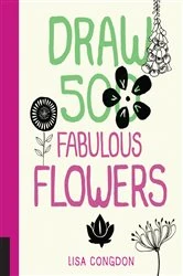 Book cover of 20 Ways to Draw a Tulip and 44 Other Fabulous Flowers by Lisa Congdon