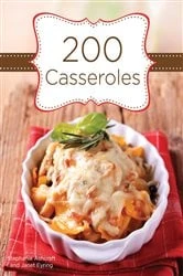 Book cover of 200 Casseroles by Stephanie Ashcraft