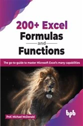 Book cover of 200+ Excel Formulas and Functions by Prof. Michael McDonald