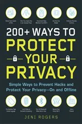 Book cover of 200+ Ways to Protect Your Privacy by Jeni Rogers