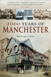 Book cover of 2,000 Years of Manchester by Kathryn Coase