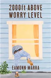 Book cover of 2000ft Above Worry Level by Eamonn Marra