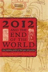 Book cover of 2012 and the End of the World by Matthew Restall
