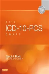 Book cover of 2012 ICD-10-PCS Draft Standard Edition -- E-Book by Buck MS, CPC, CCS-P, Carol J.