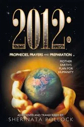 Book cover of 2012: Prophecies, Prayers and Preparation by Sherinata Pollock
