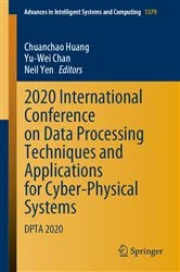 Book cover of 2020 International Conference on Data Processing Techniques and Applications for Cyber-Physical Systems by Chuanchao Huang
