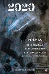 Book cover of 2020 Poemas de la realidad a la conspiración a la ciencia-ficción by Ricardo A. Domínguez