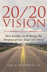 Book cover of 20/20 Vision: How Exodus 20 by Sara  B Anderson