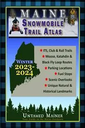 Book cover of 2023-2024 Maine Snowmobile Trail Map Atlas by Angela Quintal-Snowman