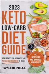 Book cover of 2023 Keto Low-Carb Diet Guide by Taylor Neal