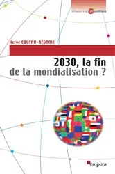 Book cover of 2030, la fin de la mondialisation ? by Hervé Coutau-Bégarie