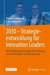 Book cover of 2030 - Strategieentwicklung für Innovation Leaders by Philipp Futterknecht