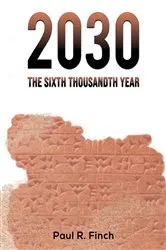 Book cover of 2030 - The Sixth Thousandth Year by Paul R. Finch
