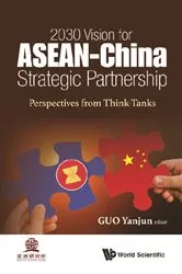 Book cover of 2030 Vision For Asean - China Strategic Partnership: Perspectives From Think-tanks by Yanjun Guo