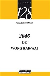 Book cover of 2046 de Wong Kar-wai by Nathalie Bittinger