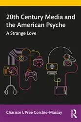 Book cover of 20th Century Media and the American Psyche by Charisse L'Pree Corsbie-Massay