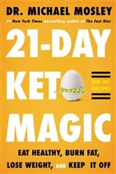 Book cover of 21-Day Keto Magic by Dr. Michael Mosley