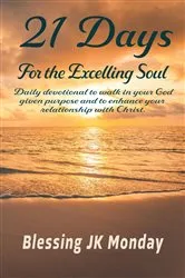 Book cover of 21 Days For the Excelling Soul by Monday, Blessing, JK