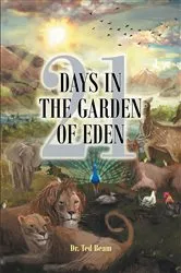 Book cover of 21 Days in the Garden of Eden by Dr. Ted Beam