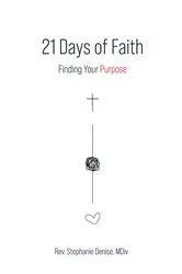 Book cover of 21 Days of Faith by Denise, MDiv, Rev. Stephanie