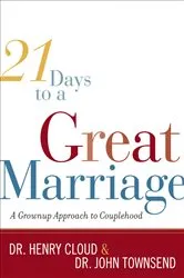 Book cover of 21 Days to a Great Marriage by Henry Cloud