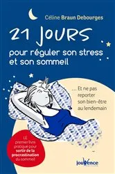 Book cover of 21 jours pour réguler son stress et son sommeil by Céline Braun Debourges