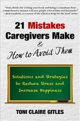 Book cover of 21 Mistakes Caregivers Make & How to Avoid Them by Toni  Claire Gitles