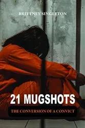 Book cover of 21 Mugshots by Brittney Singleton