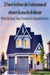 Book cover of 21 Sacre Scritture che vi aiuteranno ad ottenere la casa che desiderate by Boomy Tokan