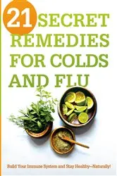 Book cover of 21 Secret Remedies for Colds and Flu by Siloam Editors