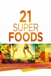 Book cover of 21 Super Foods by Jevon Bolden