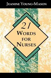 Book cover of 21 Words for Nurses by Jeanine Young-Mason