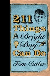 Book cover of 211 Things a Bright Boy Can Do by Tom Cutler