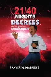 Book cover of 21/40 Nights of Decrees and Your Enemies Will Surrender by Prayer M. Madueke
