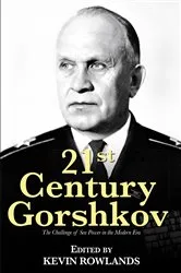 Book cover of 21st Century Gorshkov by Kevin Rowlands