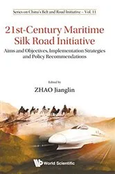 Book cover of 21st-century Maritime Silk Road Initiative: Aims And Objectives, Implementation Strategies And Policy Recommendations by Jianglin Zhao