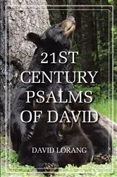 Book cover of 21st Century Psalms of David by David Lorang