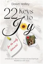 Book cover of 22 Keys to Joy by Dawn Holley
